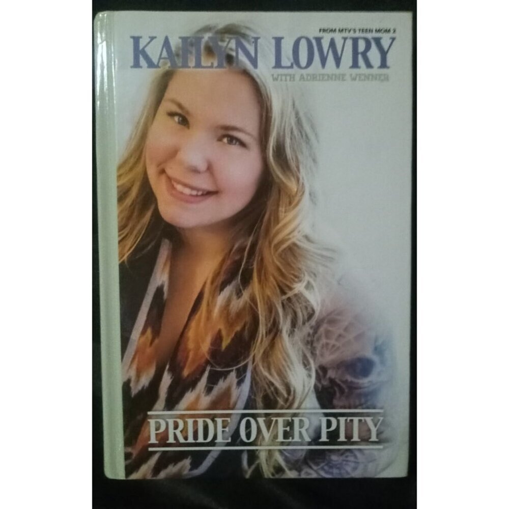 Pride Over Pity by Kailyn Lowry – 1st Ed Motivational Hardcover VG+